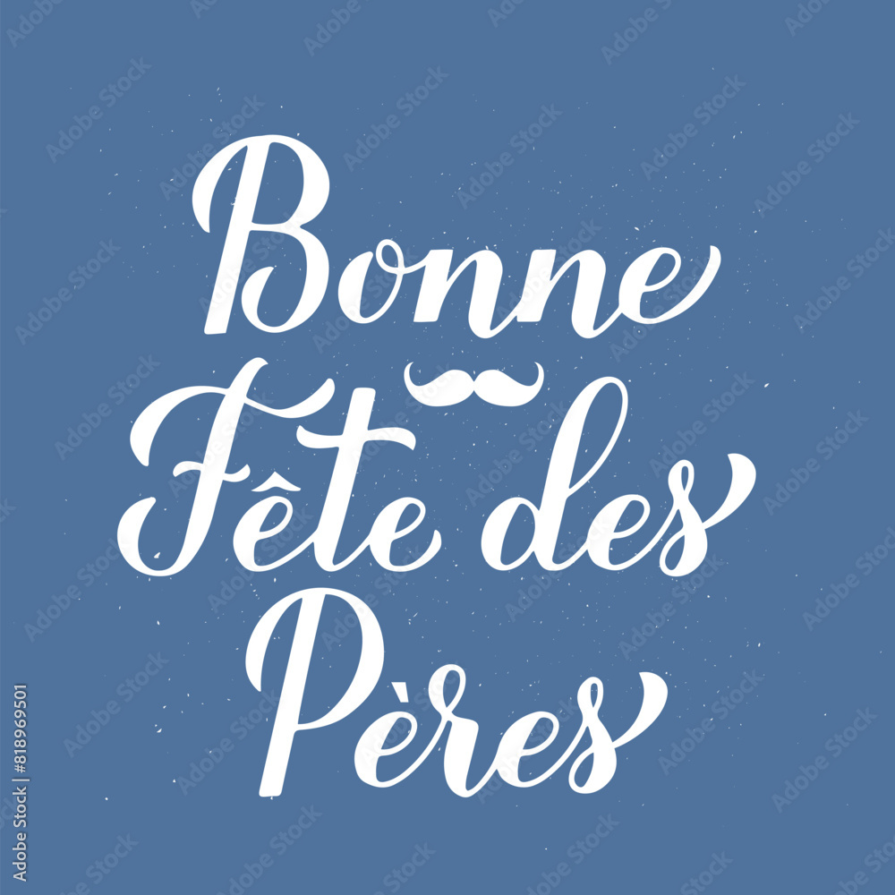 Happy Fathers Day in French. Bonne Fete des Peres calligraphy lettering on blue background. Vector template for poster, banner, greeting card, flyer, postcard, invitation, etc.