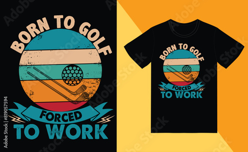 vintage retro born to golf forced to work