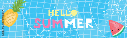 Hello summer header. Trendy vector illustration with watermelon and pineapple on the pool background for poster, card, banner, invitation. Sunny card in naive style.