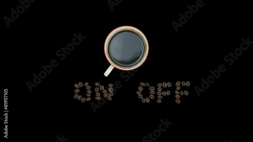 Animated Cup Of Coffee Stop Motion Animation With The Word On Or Off Spelled In Coffee Beans