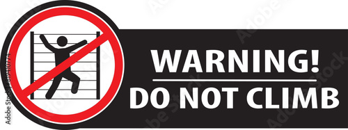 Do not climb warning sign notice vector.eps