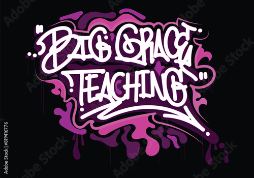 BIG GRACE TEACHING graffiti word style art