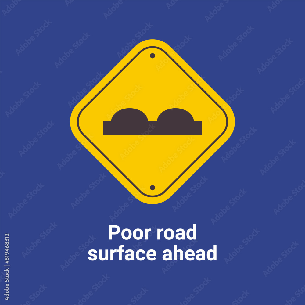 Warning Traffic Signs, Poor road surface ahead Warning Traffic Signs, Poor road surface ahead