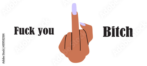 Beautiful girl hand with purple nail polish. Middle finger illustartion Hand gesture, handwritten lettering. Inspiration quote for antisocial rudeness people