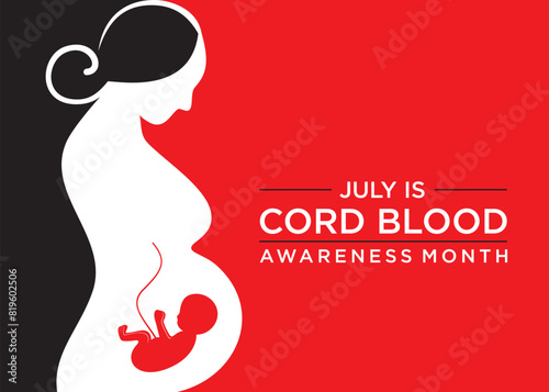 Cord Blood Awareness Month is observed in July to educate the public about the potential life-saving benefits of cord blood banking and donation.Cord Blood Awareness Month is observed in July to educa