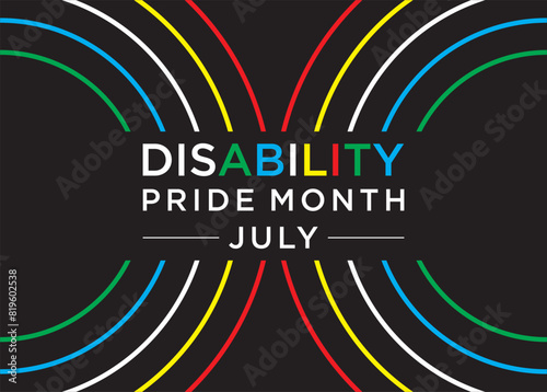 Disability Pride Month is observed in July to celebrate the contributions of people with disabilities and to promote awareness, acceptance, and inclusivity. 