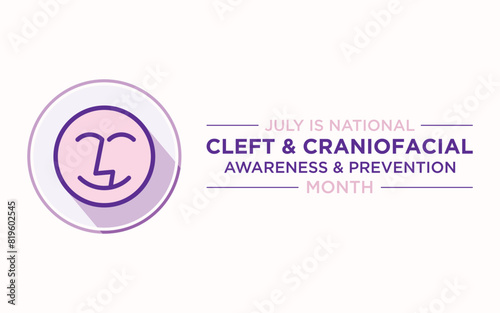 National Cleft and Craniofacial Awareness and Prevention Month is observed every July to raise awareness about cleft and craniofacial conditions. 