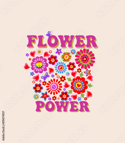 Flower Power seventies retro slogan with hippie colorful flowers, red poppies and hearts. Print for 70s 60s nostalgic poster or card, t-shirt and bag print