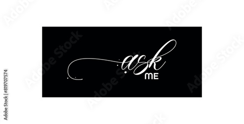 ask me sign on white background