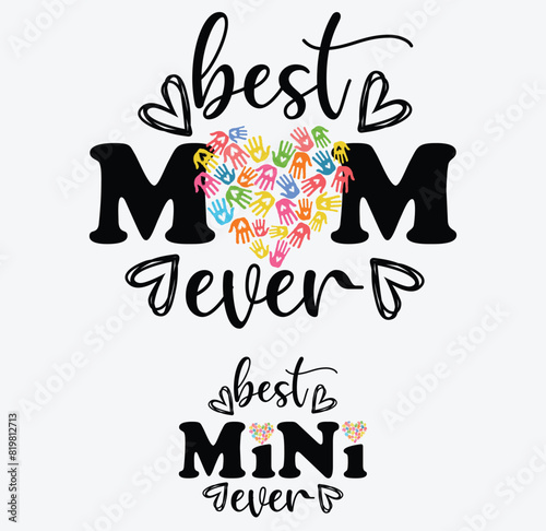 Best Mom & Mini Ever with Handprint Love Shape Typography Vector Design, mama quotes t shirt design, About Mothers Day t shirt design