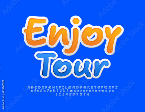 Vector creative poster Enjoy Tour. Playful Blue Font. Bright Funny Alphabet Letters and Numbers set.