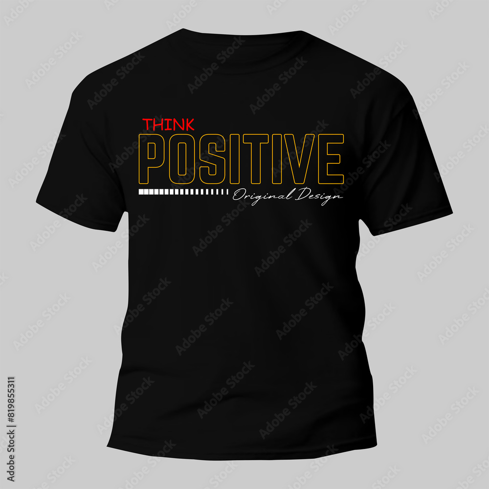 think positive t shirt typography design for print think positive t shirt typography design for print