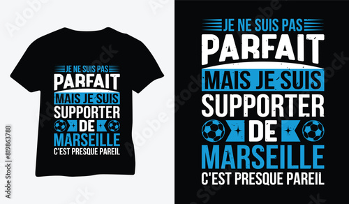 Je ne suis pas Parfait mais Je suis Supporter de Marseille