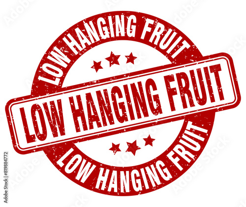 low hanging fruit stamp. low hanging fruit label. round grunge sign