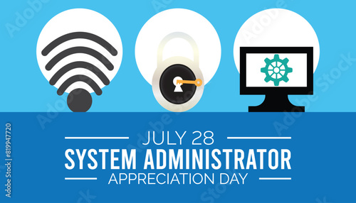 System Administrator Appreciation Day observed every year in July. Template for background, banner, card, poster with text inscription.