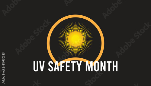 UV Safety Month observed every year in july. Template for background, banner, card, poster with text inscription.