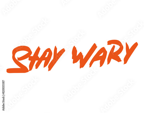 Stay wary
