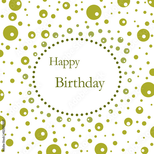 Postcard geometric with green bubbles circle on white background,with the inscription happy birthday, for invitation, holiday, pattern, beautiful illustration, frame, greetings card, congratulation