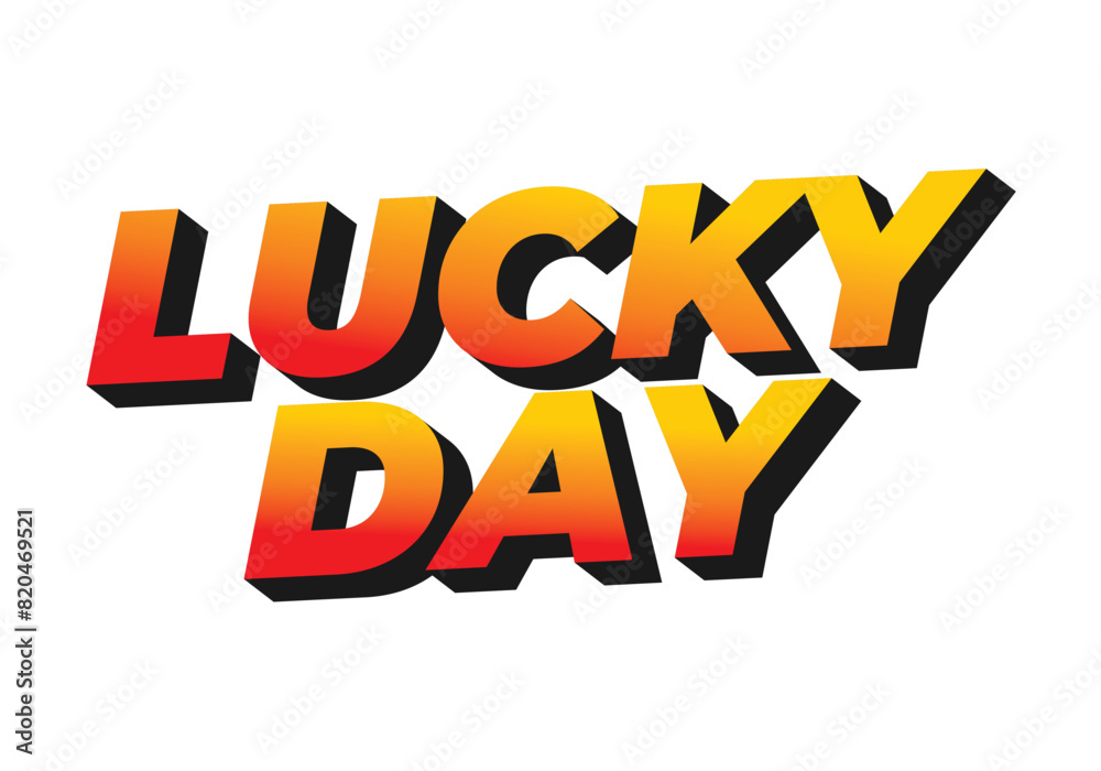 Fototapeta premium Lucky day. Text effect in 3D style with good colors