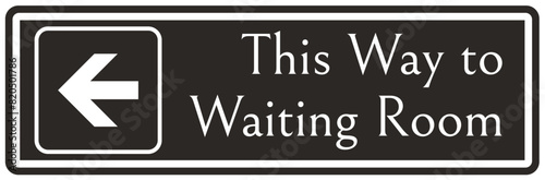 Waiting room sign this way to waiting room