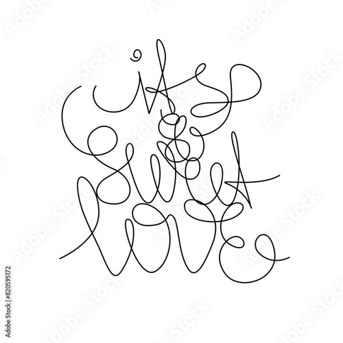 It is sweet love calligraphic inscription hand lettering continuous line drawing, design template. Creative typography for small tattoo, print for clothes greeting card, gift poster, banner  (ID: 820595172)