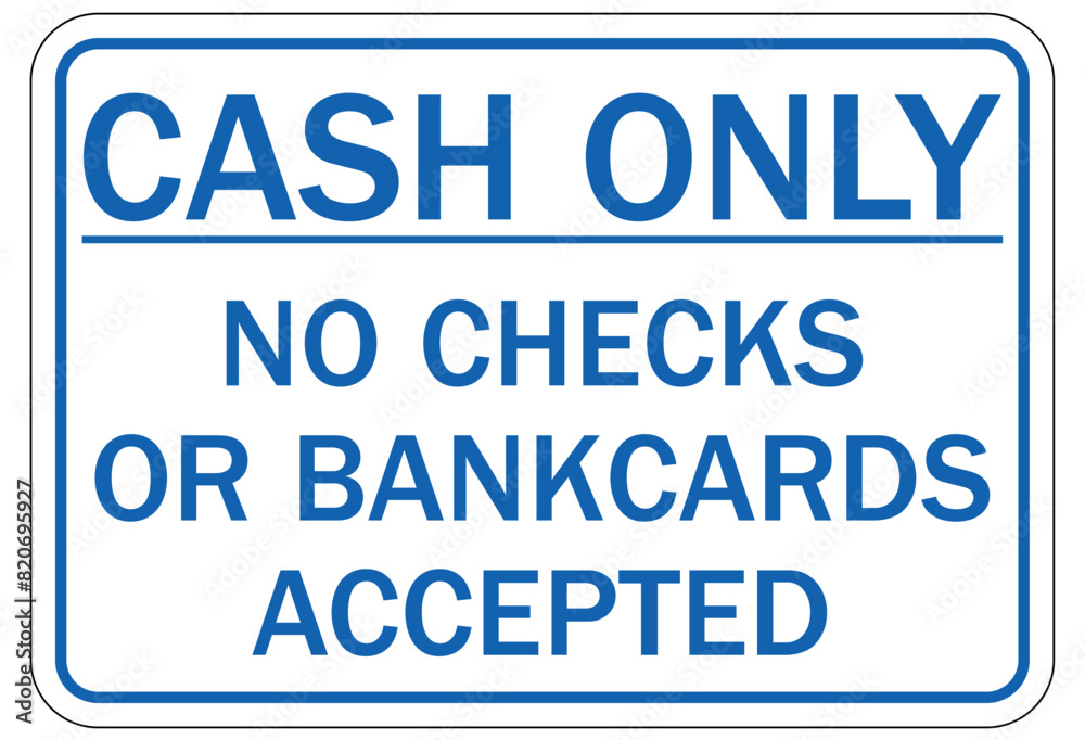payment signs cash only no checks or bankcards accepted payment signs cash only no checks or bankcards accepted