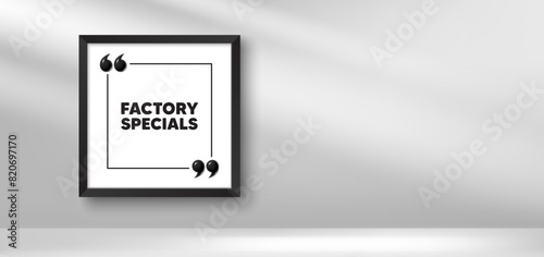 Photo frame banner. Factory specials tag. Sale offer price sign. Advertising discounts symbol. Factory specials picture frame message. 3d comma quotation. Vector