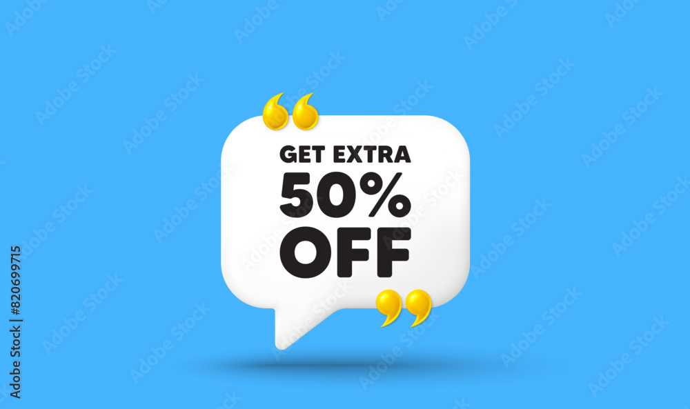 Get Extra 50 percent off Sale. Chat speech bubble 3d icon with quotation marks. Discount offer price sign. Special offer symbol. Save 50 percentages. Extra discount chat message. Vector Get Extra 50 percent off Sale. Chat speech bubble 3d icon with quotation marks. Discount offer price sign. Special offer symbol. Save 50 percentages. Extra discount chat message. Vector