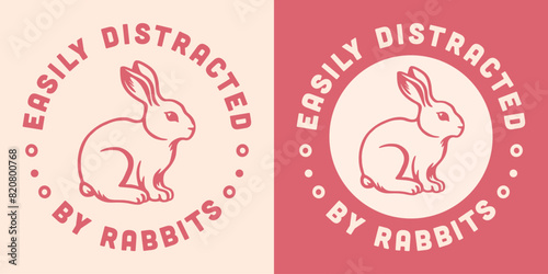 Rabbit lover club logo quotes round badge sticker easily distracted by rabbits. Pink cottagecore farmcore farmer farm girl life bunny aesthetic funny gifts cute printable text vector for shirt design.