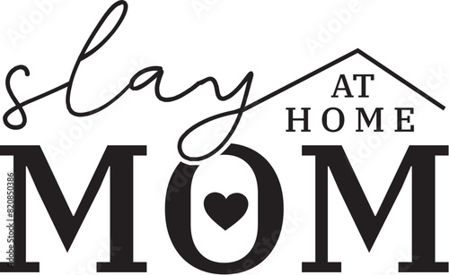 Slay at Home Mom