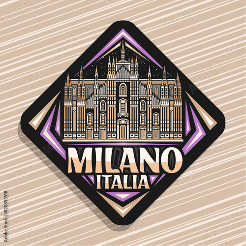 Vector logo for Milano, black rhombus road sign with illustration of illuminated duomo di milano on nighttime sky background, decorative refrigerator magnet with unique letters for text milano, italia