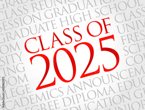 Class of 2025 - the group of students who graduated from high school or college in the year 2025, word cloud concept background