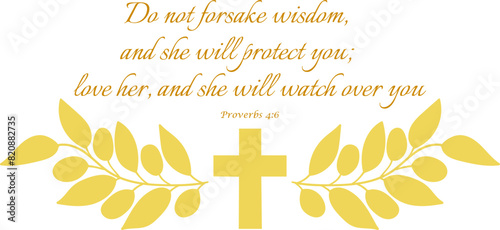 Proverbs 4:6 text decorated by floral elements and cross