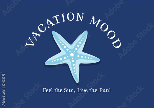 sea shell drawing and vacation mood slogan.Graphic t-shirt and wallpaper design