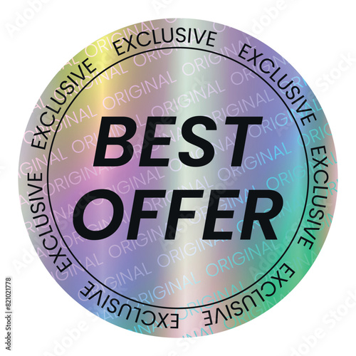 Color holographic sticker template, holographic effect label. Round Shiny Smooth Mirror Rainbow Emblem Best offer, Exclusive, Original. Isolated on transparent background EPS10 Vector Illustration
