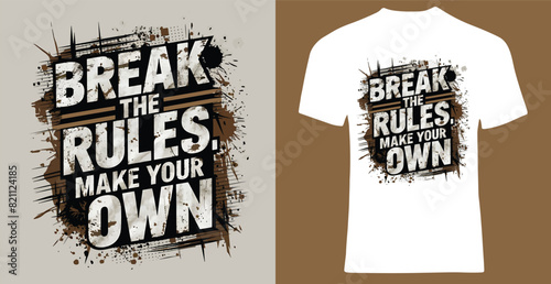Create a T-shirt with bold, distressed typography 