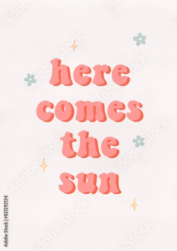 Here comes the sun retro modern message, mid century quote