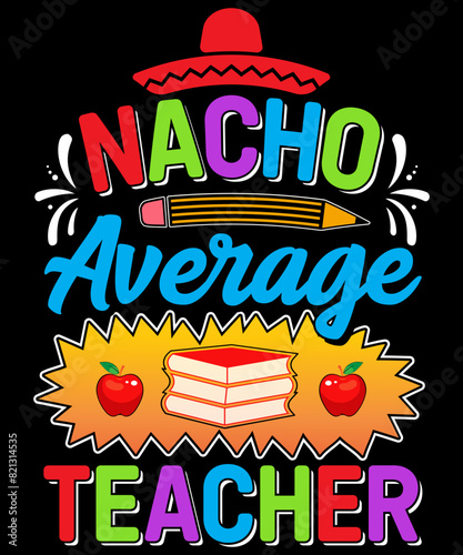 Nacho average teacher t-shirt design, Mom, Mother Design, Mom Design, Mother's Day Bundle
