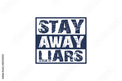 Stay Away Liars Vintage Grange Style Typography | Editable Printable File Available For Download.