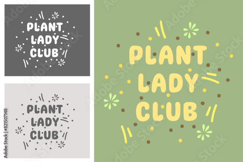 Plant lady club lettering badge logo gardening workshop. Boho retro house pot plant aesthetic. Plant lover squad quotes gardener gifts. For t-shirt design  sticker and print vector.