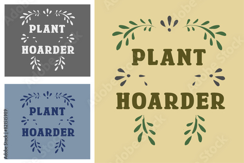 Plant hoarder lettering round badge logo. Leaves floral illustration. Retro vintage boho aesthetic vector text for shirt design printable gifts. Funny plants lover hoarding collector gardener quote.