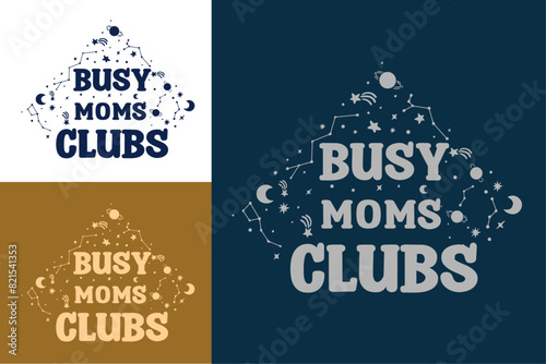 Busy moms club shirt design lettering. Funny quotes for mothers day gifts. Retro vintage groovy aesthetic. Printable text vector design for exhausted boy girl moms clothing. 