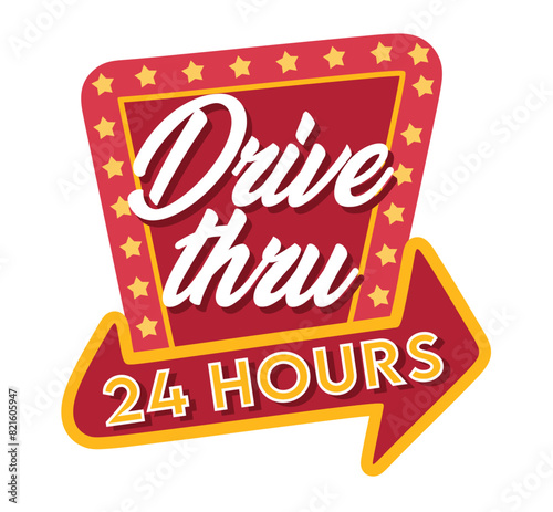 drive thru open 24 hours sign