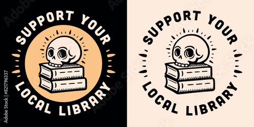 Support your local library round badge sticker shirt skull book pile
