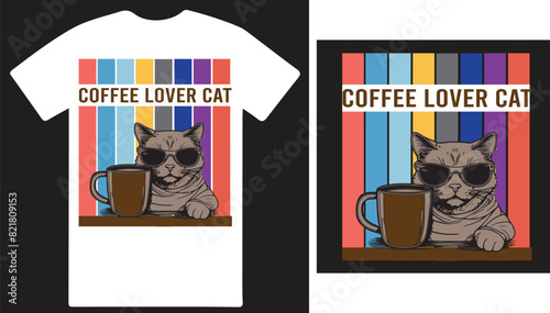 Coffee lover Cat a unique T shirt design vector .