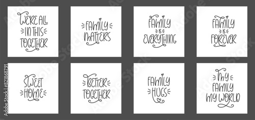 Family Quotes Posters Collection. Minimalist Cute Handwritten Phrases. Print for Cup, Mug, T Shirt Design. Home and Family Theme Slogans.