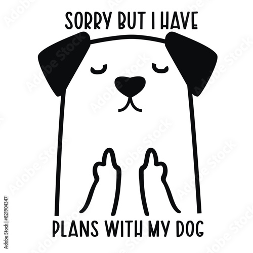Funny Dog Vector Illustration. Funny Quote for t-shirt, print.