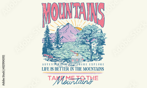 Hill retro artwork. Mountain vintage design. Life is better in the mountain. Outdoor adventure graphic print design.