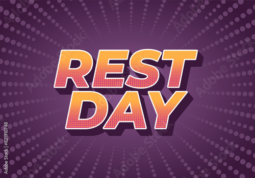 Rest day. Text effect in 3D style with good colors