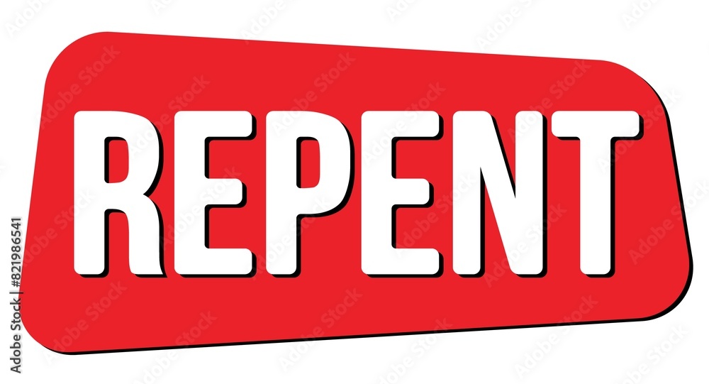 REPENT text on red trapeze stamp sign. REPENT text on red trapeze stamp sign.